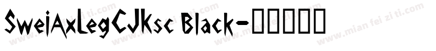 SweiAxLegCJKsc Black字体转换